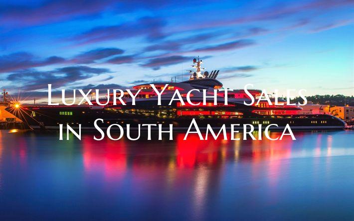 Luxury Yacht Sales in South ...