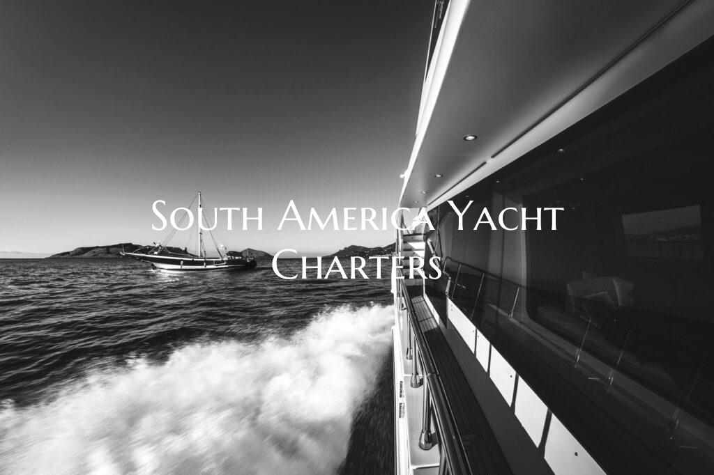 South America Yacht Charters