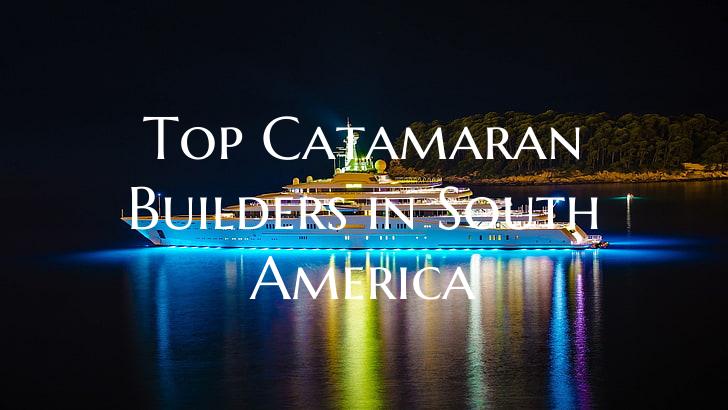 Top Catamaran Builders in So...